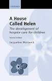 A House Called Helen: The Development of Hospice Care for Children