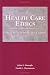 Health Care Ethics, Second Edition (Health Care Ethics: Critical Issues for 21st Century (Monagl)