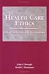 Health Care Ethics, Second Edition (Health Care Ethics: Critical Issues for 21st Century (Monagl)