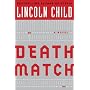 Death Match: A Novel by Lincoln Child