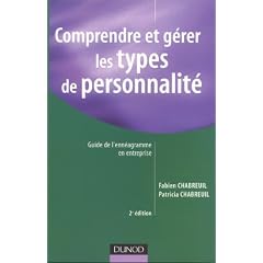 Comprendre et g�rer les types de personnalit� : Guide de l'enn�agramme en entreprise