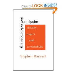 The Second-Person Standpoint: Morality, Respect, and Accountability