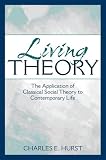 Living Theory: The Application of Classical Social Theory to Contemporary Life