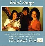 Jubal Songs - Donald Freund: Backyard Songs / George Crumb: Federico's Little Songs for Children / Harvey Sollberger: Life Study / Tania Leon: Journey / Eric Stokes: Song Circle - The Jubal Trio