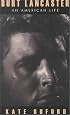 Burt Lancaster: An American Life (Thorndike Press Large Print Biography Series)