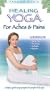 Healing Yoga: Aches & Pains [VHS]