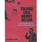 Telling Lies About Hitler: The Holocaust, History and the David Irving Trial book cover