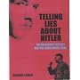 Telling Lies About Hitler: The Holocaust, History and the David Irving Trial