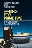 Waiting for Prime Time: THE WOMEN OF TELEVISION NEWS