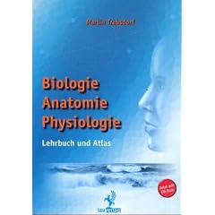 Biologie, Anatomie, Physiologie. Lehrbuch und Atlas mit CD-Rom. (Gebundene Ausgabe)