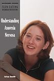 Understanding Anorexia Nervosa (Hazelden/Rosen Teen Eating Disorder Prevention Books) Debbie Stanley