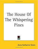 The House Of The Whispering Pines The House Of The Whispering Pines
