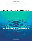 Your Wish is My Command: Programming By Example (Interactive Technologies)