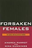 Forsaken Females: The Global Brutalization of Women