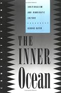 The Inner Ocean: Individualism and Democratic Culture (Contestations)