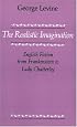 The Realistic Imagination: English Fiction from Frankenstein to Lady Chatterly