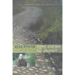 Come and See for Yourself: The Buddhist Path to Happiness