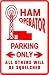 HAM OPERATOR PARKING sign * street radio
