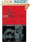 Affect Dysregulation and Disorders of the Self