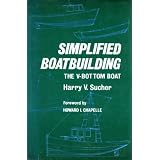 Simplified Boatbuilding: The V-Bottom Boat