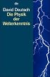 Die Physik der Welterkenntnis. Auf dem Weg zum universellen Verstehen.