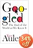 Googled: The End of the World As We Know It