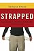 Books : Strapped: Why America's 20- and 30-Somethings Can't Get Ahead [Hardcover]
