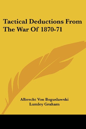 Tactical Deductions from the War of 1870-71