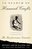 In Search Of Hannah Crafts: Critical Essays On The Bondwomans Narrative