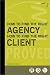 How To Find The Right Agency : How To Find The Right Client