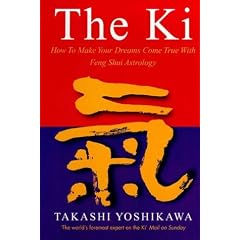 The Ki: How to Make Your Dreams Come True with Feng Shui Astrology