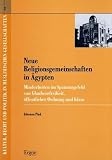 Neue Religionsgemeinschaften in �gypten - Johanna Pink