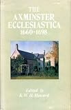 The Axminster Ecclesiastica, 1660-1698