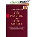 Perspectives On the Passion of the Christ: Religious Thinkers and Writers Explore the Issues Raised By the Controversial Movie