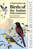 A Field Guide to Birds of the Indian Subcontinent