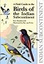 A Field Guide to Birds of the Indian Subcontinent