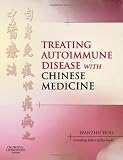 Treating Autoimmune Disease with Chinese Medicine