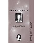 Click here to buy Candle in a Bottle: A Novella (Conversation Pieces, Volume 13) by  Carolyn Ives Gilman.