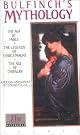 Bulfinch's Mythology: The Age of the Fable, The Age of Chivalry, Legends of
