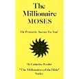 Millionaire Moses (Millionaires of the Bible Series) by Catherine Ponder