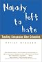 Nobody Left To Hate: Teaching Compassion after Columbine