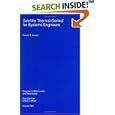 Satellite Thermal Control for Systems Engineers (Progress in Astronautics and Aeronautics) by Robert D. Karam