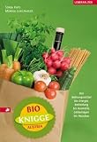 Bio-Knigge Austria: Von Nahrungsmitteln bis Energie, Bekleidung bis Kosmetik, Geldanlagen bis Hausbau