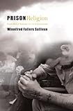 Prison religion : faith-based reform and the constitution