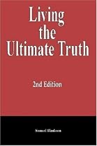 Living the Ultimate Truth, Second Edition
