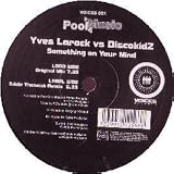 YVES LAROCK VS DISCOKIDZ / SOMETHING ON YOUR MIND