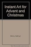 Instant art for Advent and Christmas