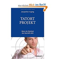 Tatort Projekt: Wenn die Wahrheit das Gesch�ft st�rt
