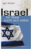 Israel: Ein Staat sucht sich selbst - Igal Avidan