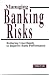 Book Managing Banking Risks: Reducing Uncertainty to Improve Bank Performance